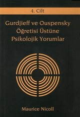 Gurdjieff ve Ouspensky Öğretisi Üstüne Psikolojik Yorumlar 4. Cilt