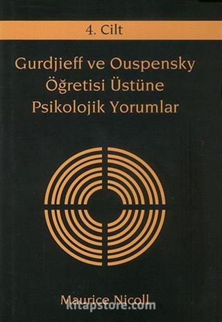 Gurdjieff ve Ouspensky Öğretisi Üstüne Psikolojik Yorumlar 4. Cilt