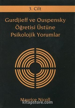 Gurdjieff ve Ouspensky Öğretisi Üstüne Psikolojik Yorumlar 3. Cilt