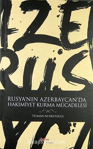 Rusya'nın Azerbaycan'da Hakimiyet Kurma Mücadelesi