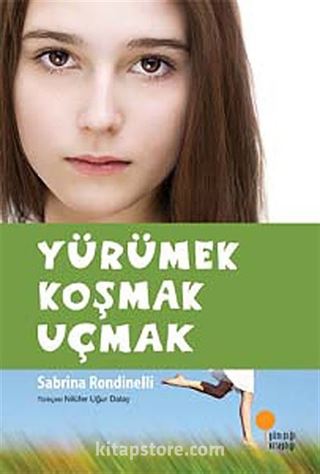 Yürümek Koşmak Uçmak