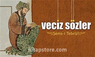 Şems-i Tebrizi - Veciz Sözler