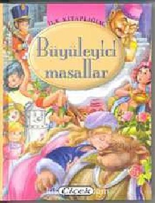 İlk Kitaplığım / Büyüleyici Masallar