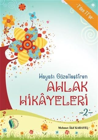 Hayatı Güzelleştiren Ahlak Hikayeleri 2