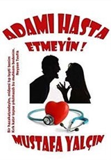 Adamı Hasta Etmeyin!