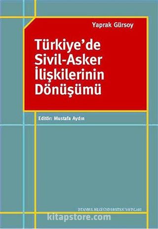 Türkiye'de Sivil-Asker İlişkilerinin Dönüşümü