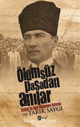 Ölümsüz Paşadan Anılar