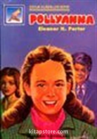 Pollyanna (Çocuk Klasikleri)