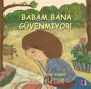 Babam Bana Güvenmiyor