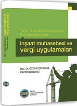 TMS-11 İnşaat Sözleşmeleri Standardına Göre İnşaat Muhasebesi ve Vergi Uygulamaları