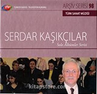 TRT Arşiv Serisi 98 / Serdar Kaşıkçılar - Solo Albümler Serisi