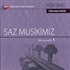 TRT Arşiv Serisi 004 / Saz Musikimiz'den Seçmeler -1