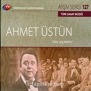 TRT Arşiv Serisi 127 / Ahmet Üstün'den Seçmeler