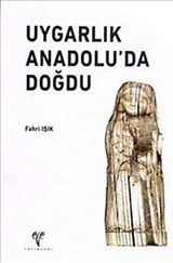 Uygarlık Anadolu'da Doğdu