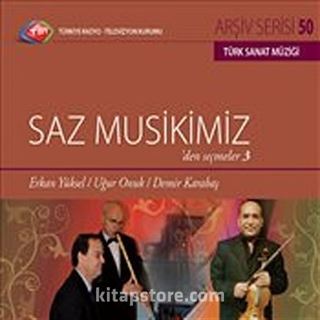 TRT Arşiv Serisi 50 / Saz Musikimiz'den Seçmeler 3 - Erkan Yüksel, Uğur Onuk, Demir Karabaş