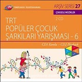 TRT Arşiv Serisi 27 / TRT Popüler Çocuk Şarkıları Yarışması 6 (2 CD - CD1 Korolu, CD2 Playbacak)