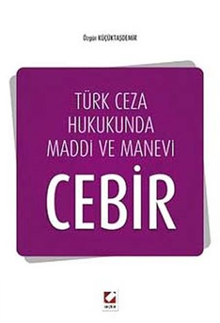 Türk Ceza Hukukunda Maddi ve Manevi Cebir