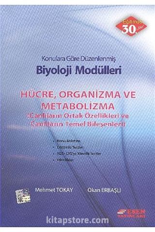 Hücre, Organizma ve Metabolizma (Canlıların Ortak Özellikleri ve Canlıların Temel Bileşenleri) / Konularına Göre Düzenlenmiş Biyoloji Modülleri