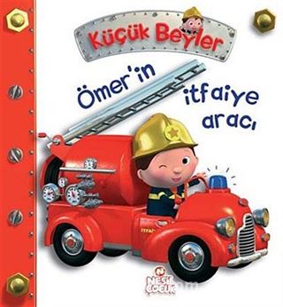 Ömer'in İtfaiye Aracı / Küçük Beyler