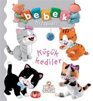 Küçük Kediler / Bebek Kitapları