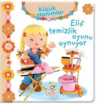 Elif Temizlik Oyunu Oynuyor / Küçük Hanımlar