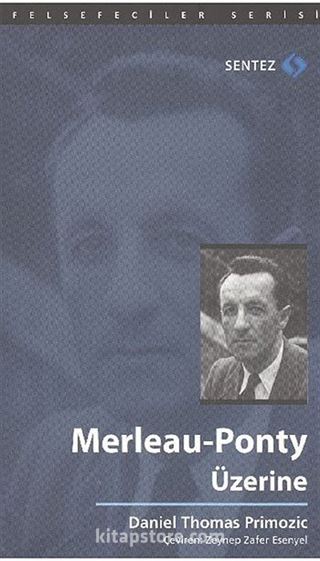 Merleau Ponty Üzerine