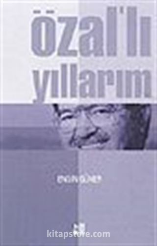 Özallı Yıllarım