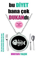 Bu Diyet Bana Çok Dukandı