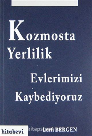 Kozmosta Yerlilik Evlerimizi Kaybediyoruz.