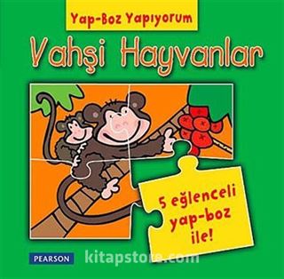 Vahşi Hayvanlar (5 Yap-Boz) / Yap-Boz Yapıyorum