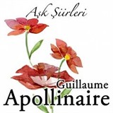 Aşk Şiirleri / Guillaume Apollinaire