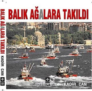 Balık Ağalara Takıldı