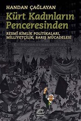 Kürt Kadınların Penceresinden Resmi Kimlik Politikaları,Milliyetçilik,Barış Mücadelesi