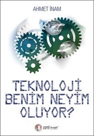 Teknoloji Benim Neyim Oluyor?