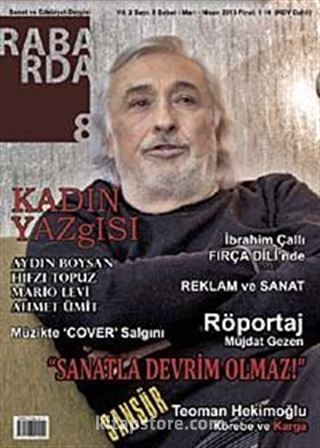 Rabarda Sanat ve Edebiyat Dergisi Sayı:8 Şubat-Mart-Nisan 2013