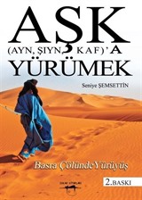 Aşk (Ayn, Şıyn, Kaf)'a Yürümek