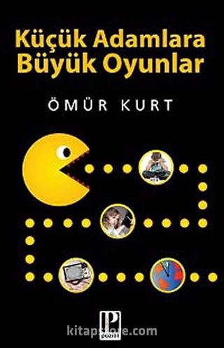 Küçük Adamlara Büyük Oyunlar