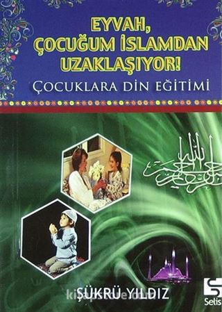 Eyvah, Çocuğum İslamdan Uzaklaşıyor! (Cep Boy)