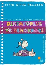 Diktatörlük ve Demokrasi / Çıtır Çıtır Felsefe (23. Kitap)