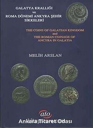 Galatya Krallığı ve Roma Dönemi Ankyra Şehir Sikkeleri