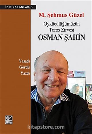 Öykücülüğümüzün Toros Zirvesi Osman Şahin / İz Bırakanlar-5