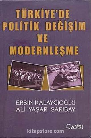 Türkiye'de Politik Değişim ve Modernleşme