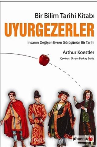 Bir Bilim Tarihi Kitabı Uyurgezerler