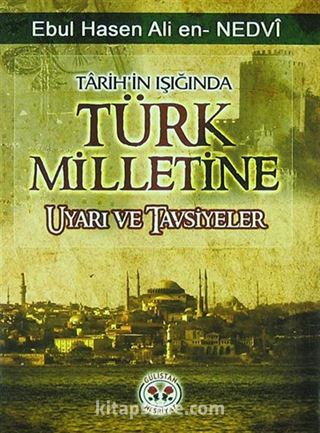 Tarih'in Işığında Türk Milletine Uyarı ve Tavsiyeler (Cep Boy)