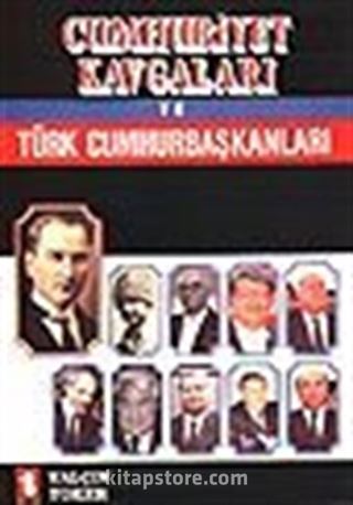 Cumhuriyet Kavgaları/ Türk Cumhurbaşkanları