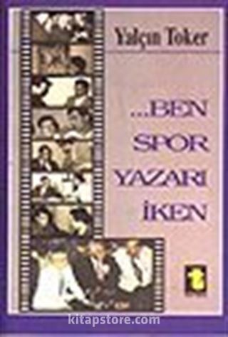 Ben Spor Yazarı İken