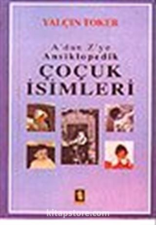 Çocuk İsimleri/ Adan Zye Ansiklopedik Çocuk İsimleri (ciltsiz)