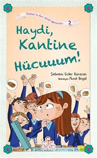 Haydi Kantine Hücuuuum! / Zeynep'in Aşırı Komik Maceraları -2