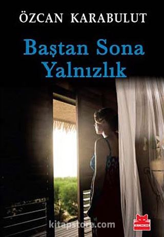 Baştan Sona Yalnızlık