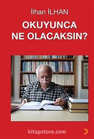 Okuyunca Ne Olacaksın?